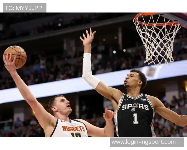 360马刺对阵掘金精彩直播全程回顾与赛后分析